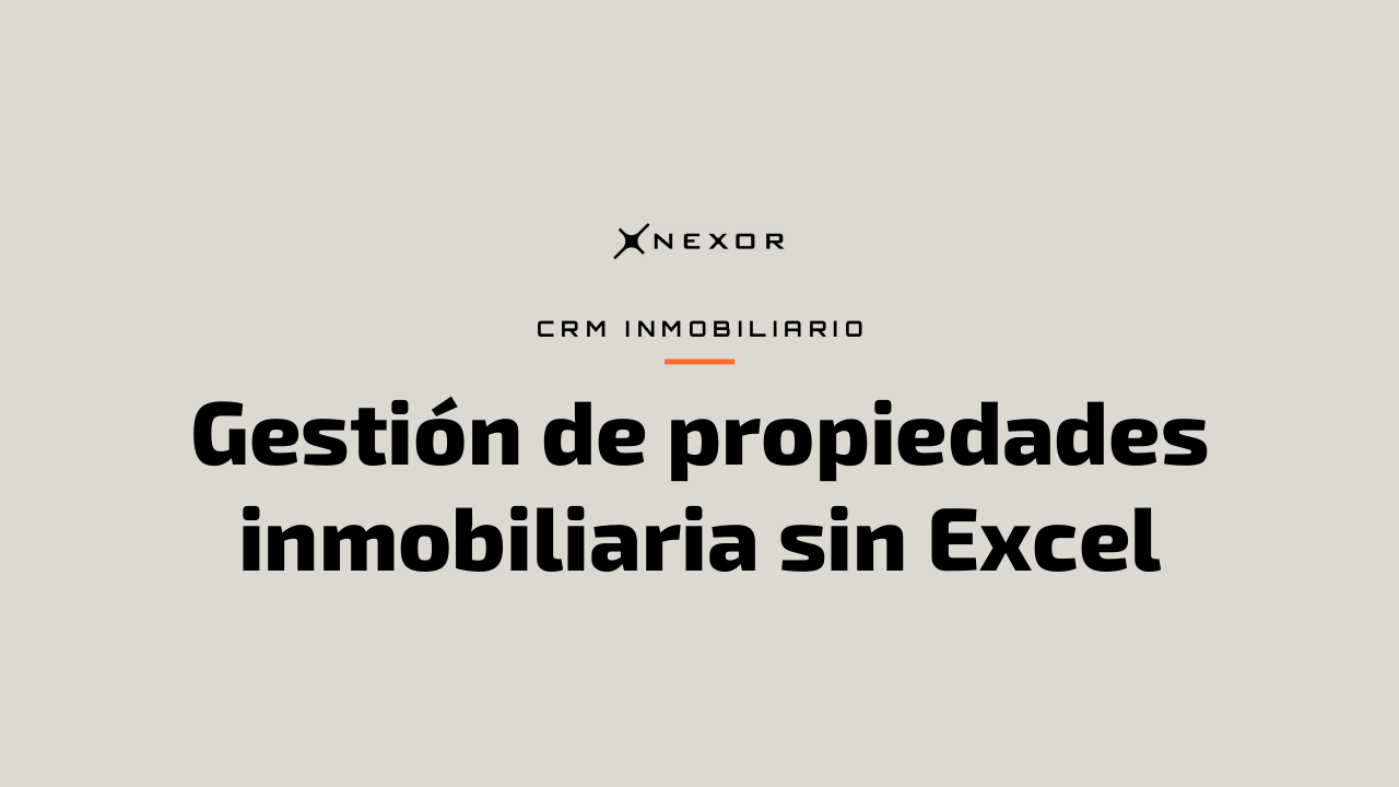 Gestión de propiedades inmobiliaria sin Excel