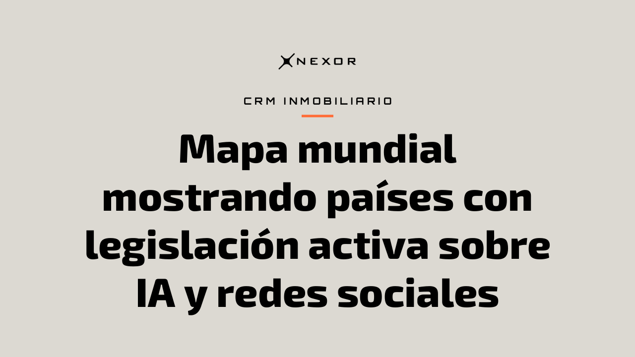 Mapa mundial mostrando países con legislación activa sobre IA y redes sociales