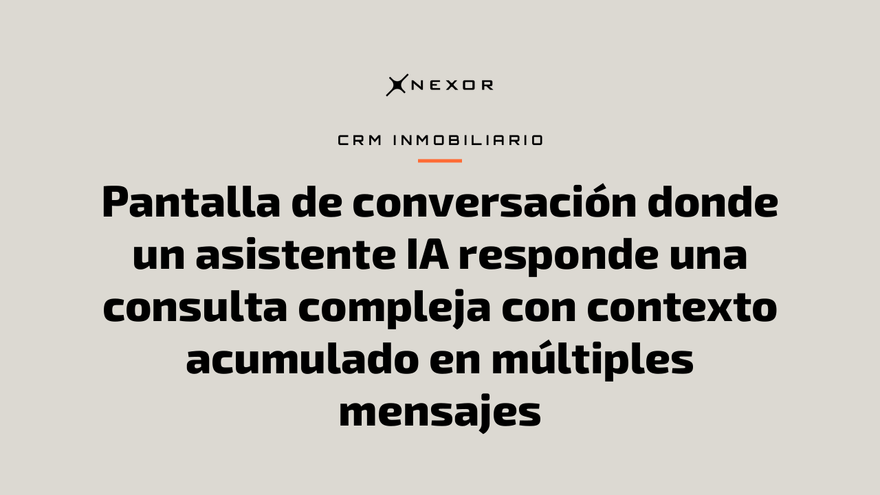 Pantalla de conversación donde un asistente IA responde una consulta compleja con contexto acumulado en múltiples mensajes