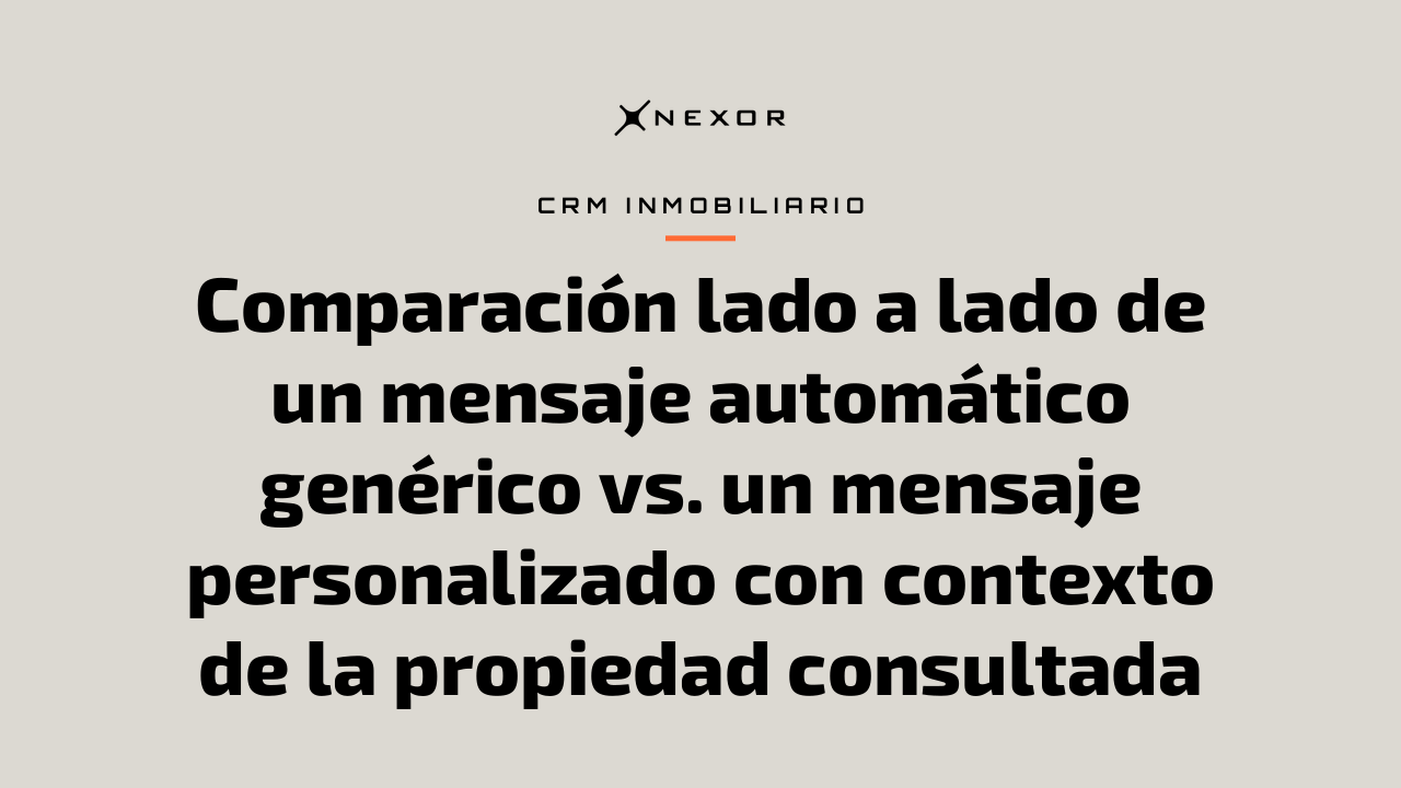 Comparación lado a lado de un mensaje automático genérico vs. un mensaje personalizado con contexto de la propiedad consultada