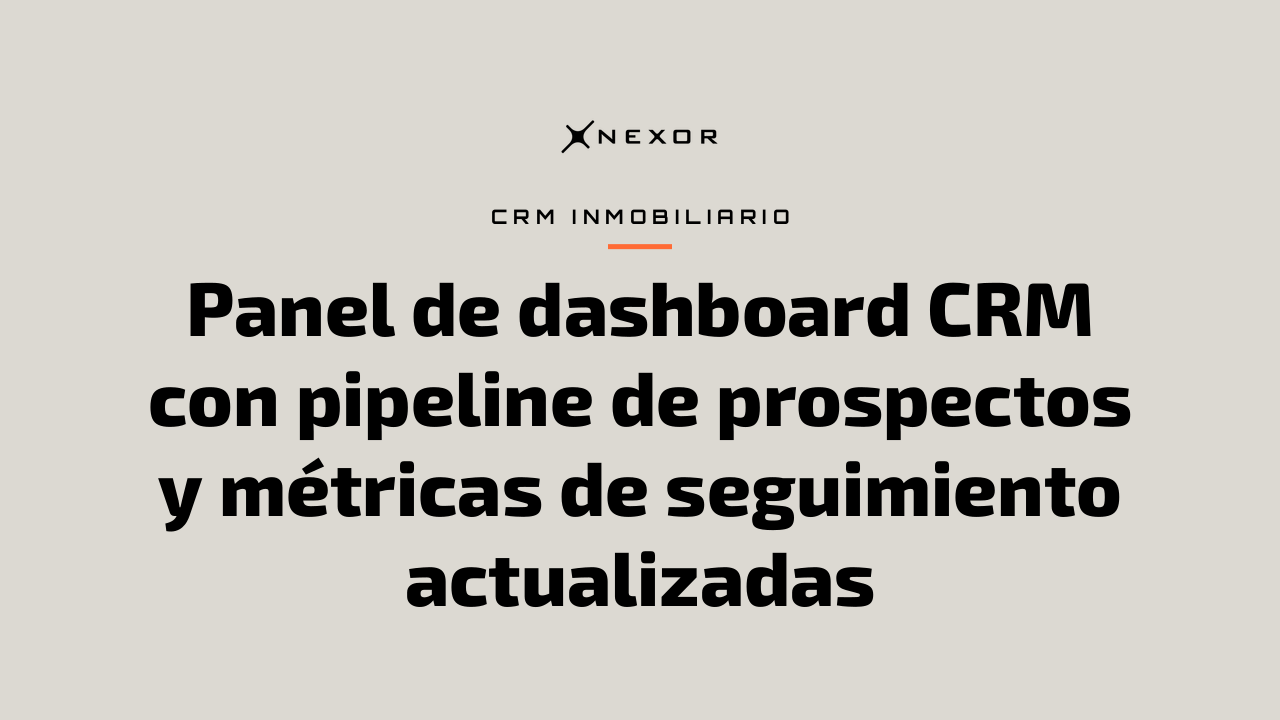 Panel de dashboard CRM con pipeline de prospectos y métricas de seguimiento actualizadas