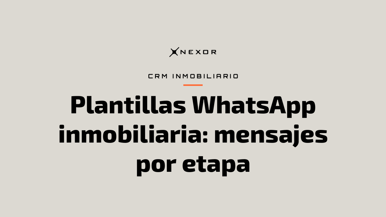 Plantillas WhatsApp inmobiliaria: mensajes por etapa