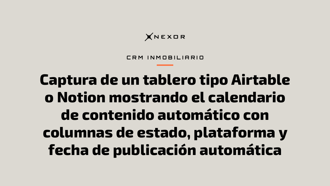 Captura de un tablero tipo Airtable o Notion mostrando el calendario de contenido automático con columnas de estado, plataforma y fecha de publicación automática