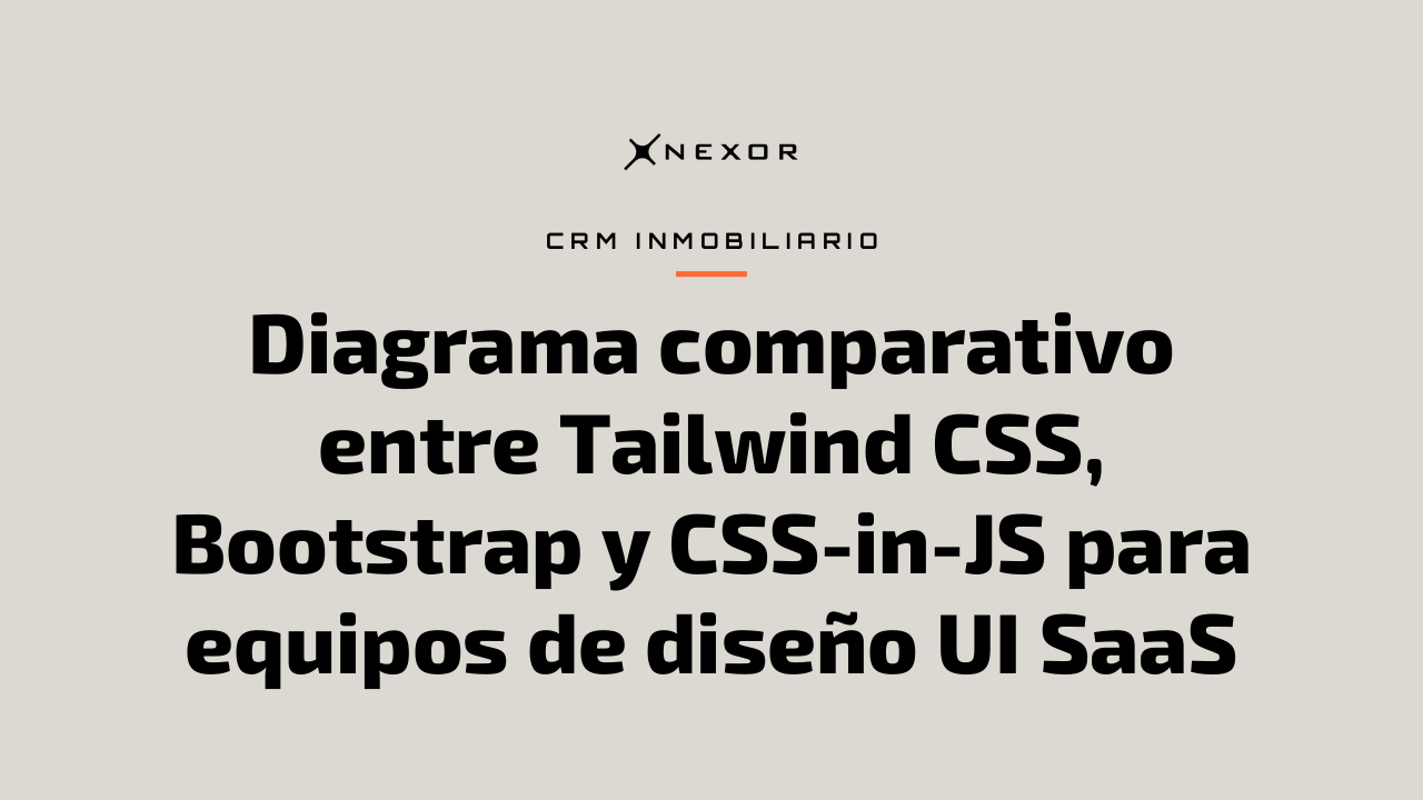 Diagrama comparativo entre Tailwind CSS, Bootstrap y CSS-in-JS para equipos de diseño UI SaaS