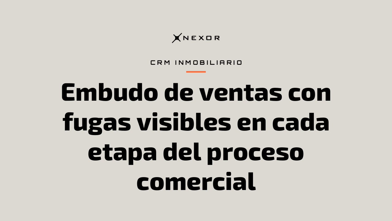 Embudo de ventas con fugas visibles en cada etapa del proceso comercial