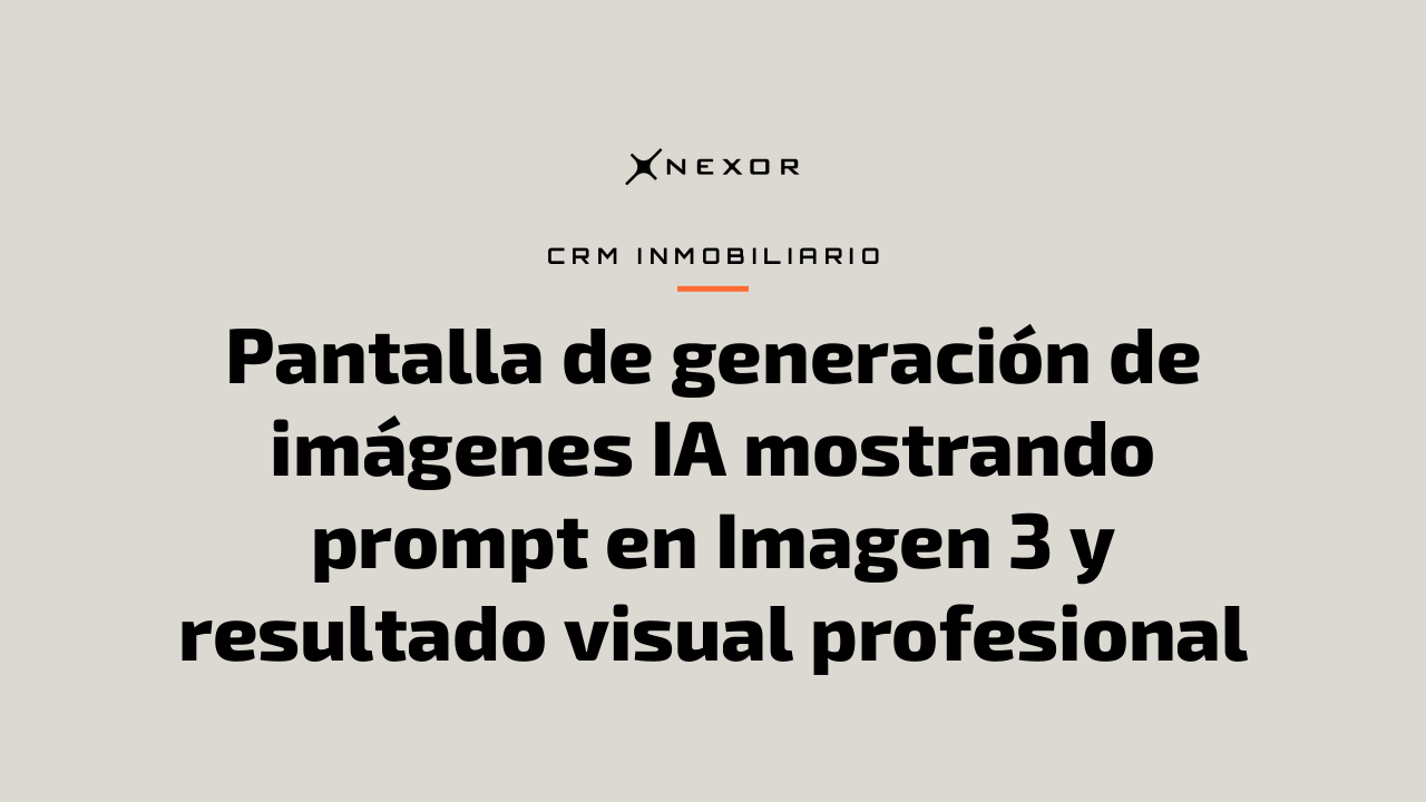 Pantalla de generación de imágenes IA mostrando prompt en Imagen 3 y resultado visual profesional