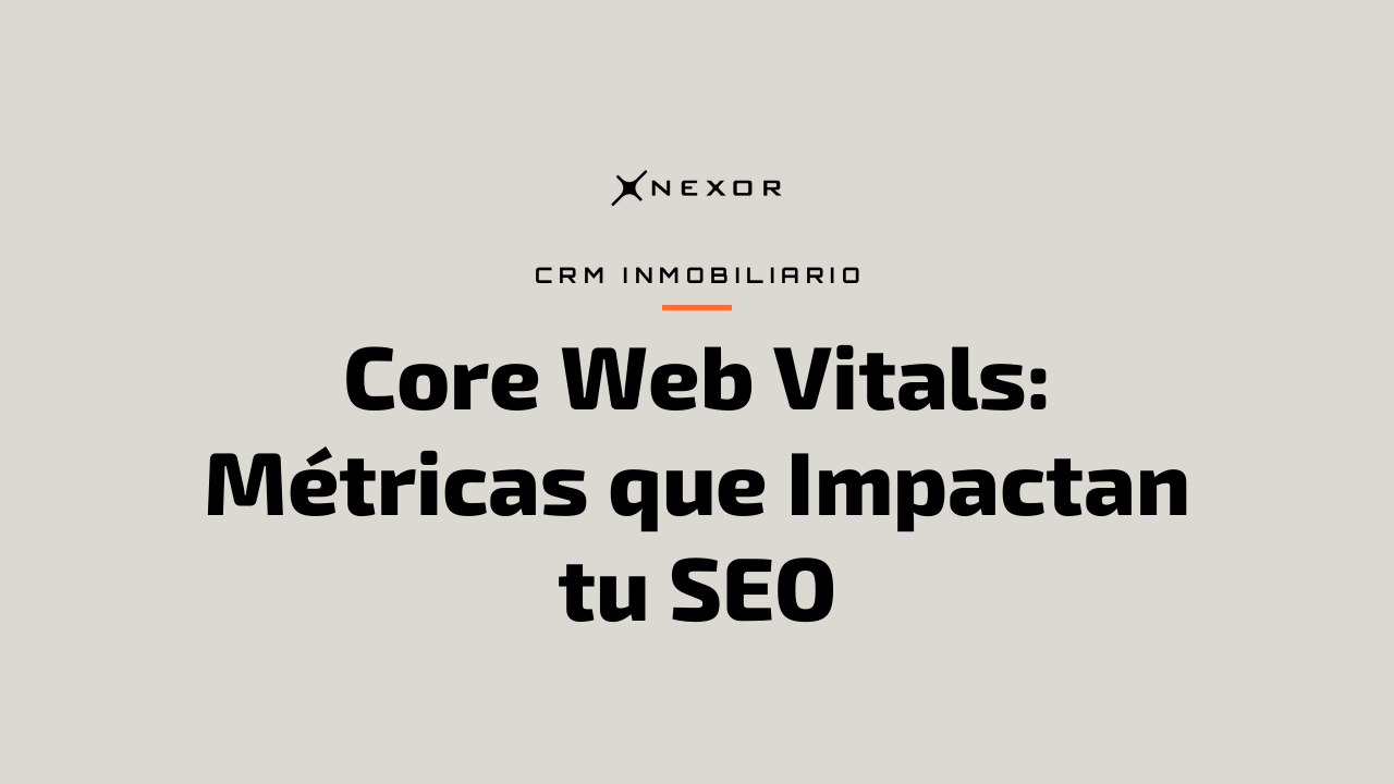 Core Web Vitals: Métricas que Impactan tu SEO