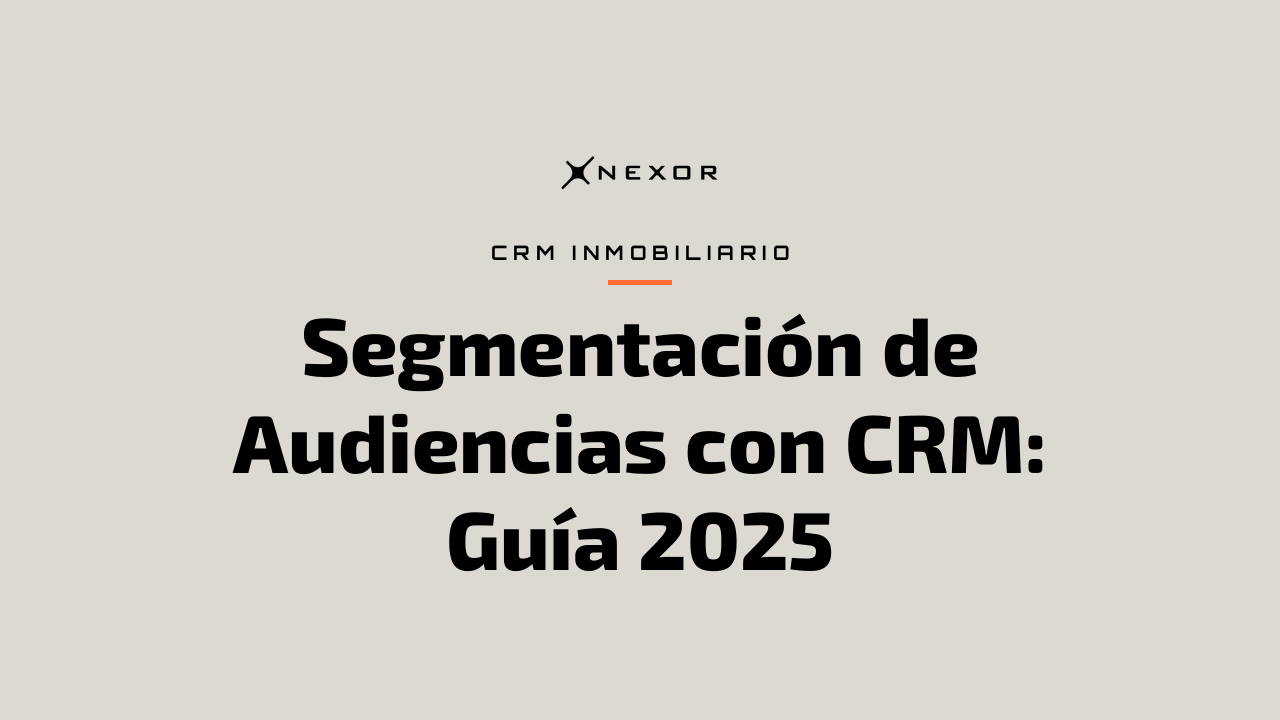 Segmentación de Audiencias con CRM: Guía 2025