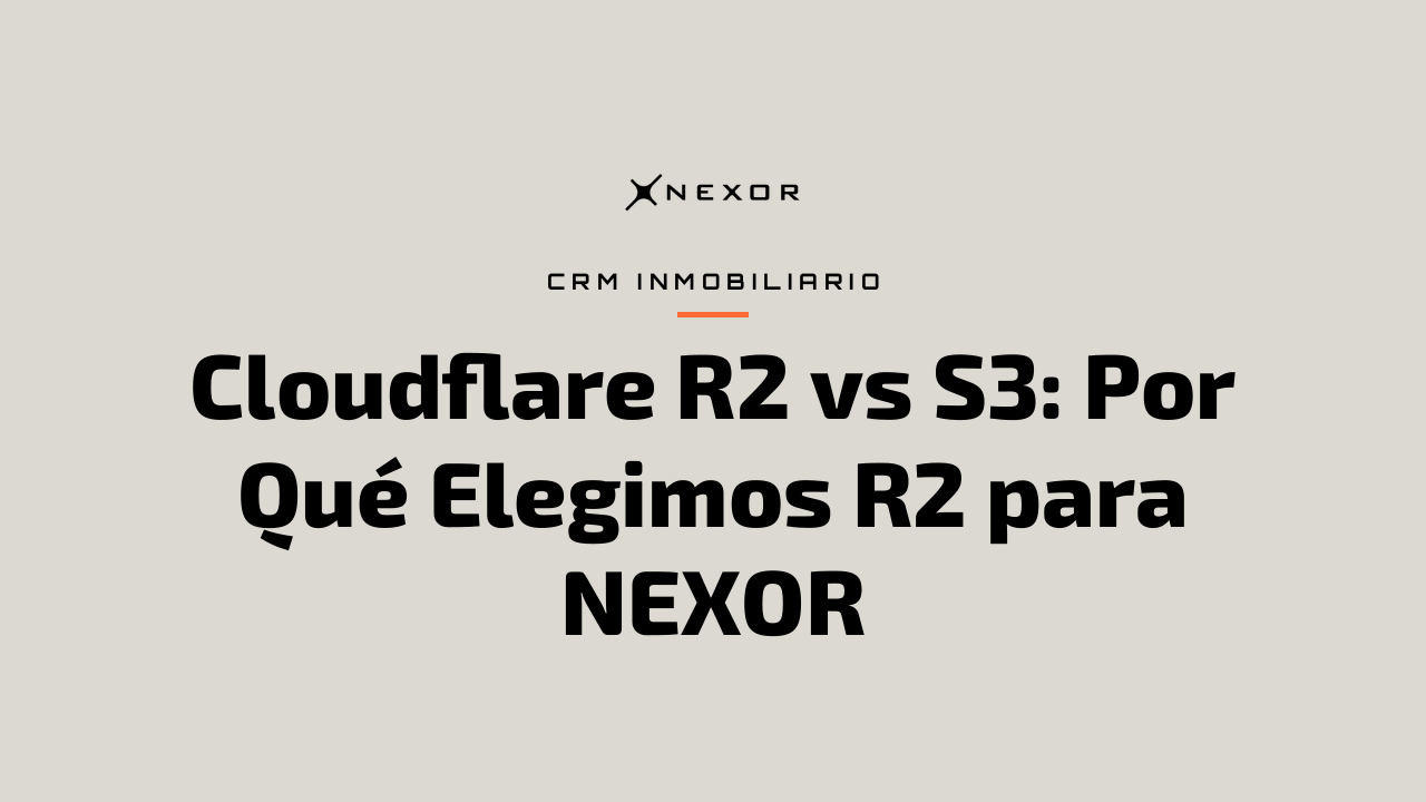 Cloudflare R2 vs S3: Por Qué Elegimos R2 para NEXOR