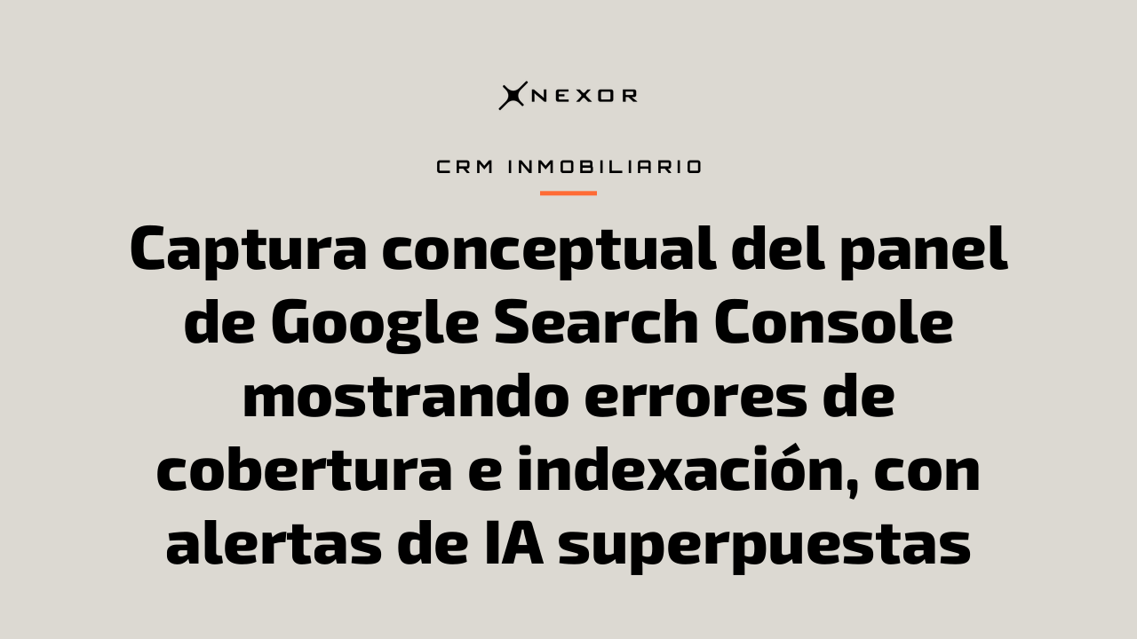 Captura conceptual del panel de Google Search Console mostrando errores de cobertura e indexación, con alertas de IA superpuestas