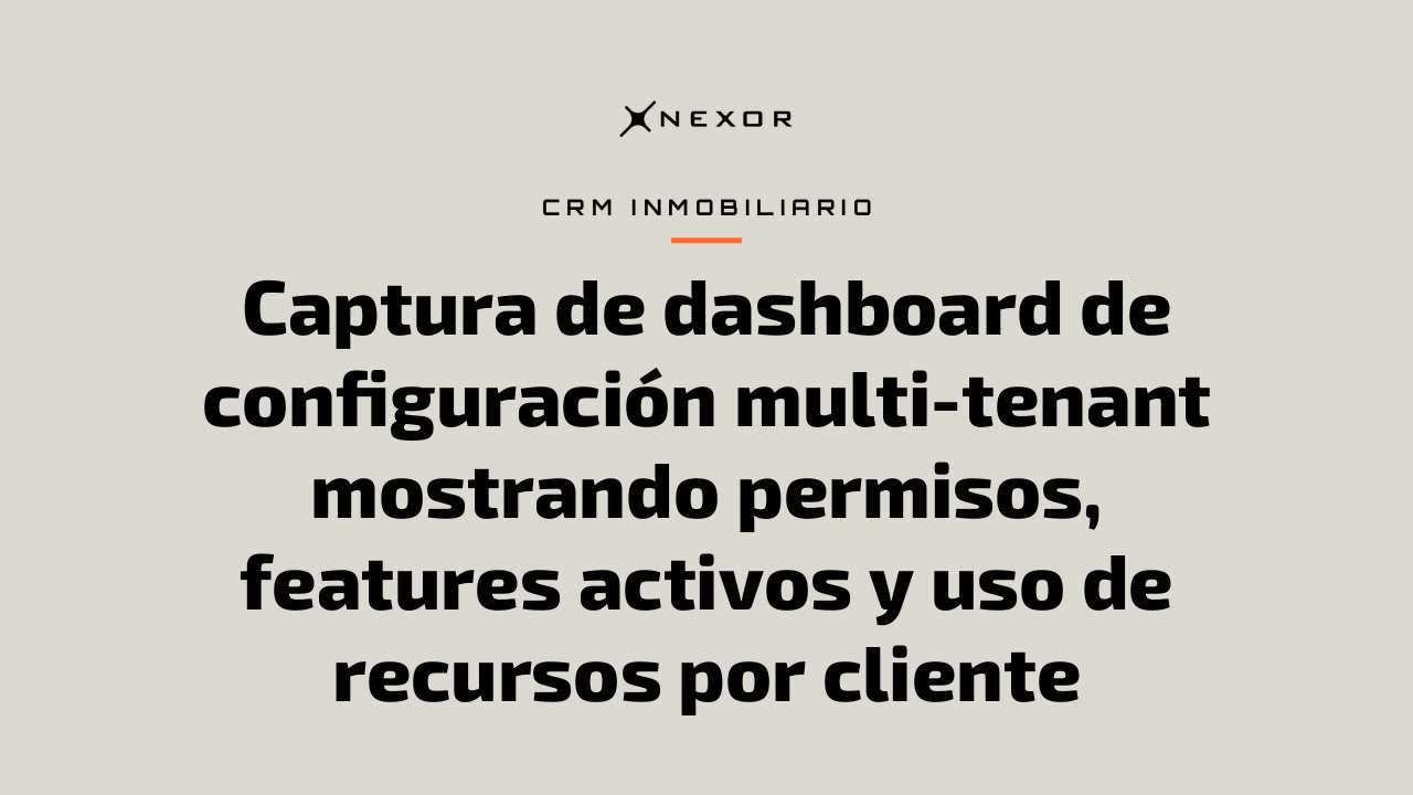 Captura de dashboard de configuración multi-tenant mostrando permisos, features activos y uso de recursos por cliente