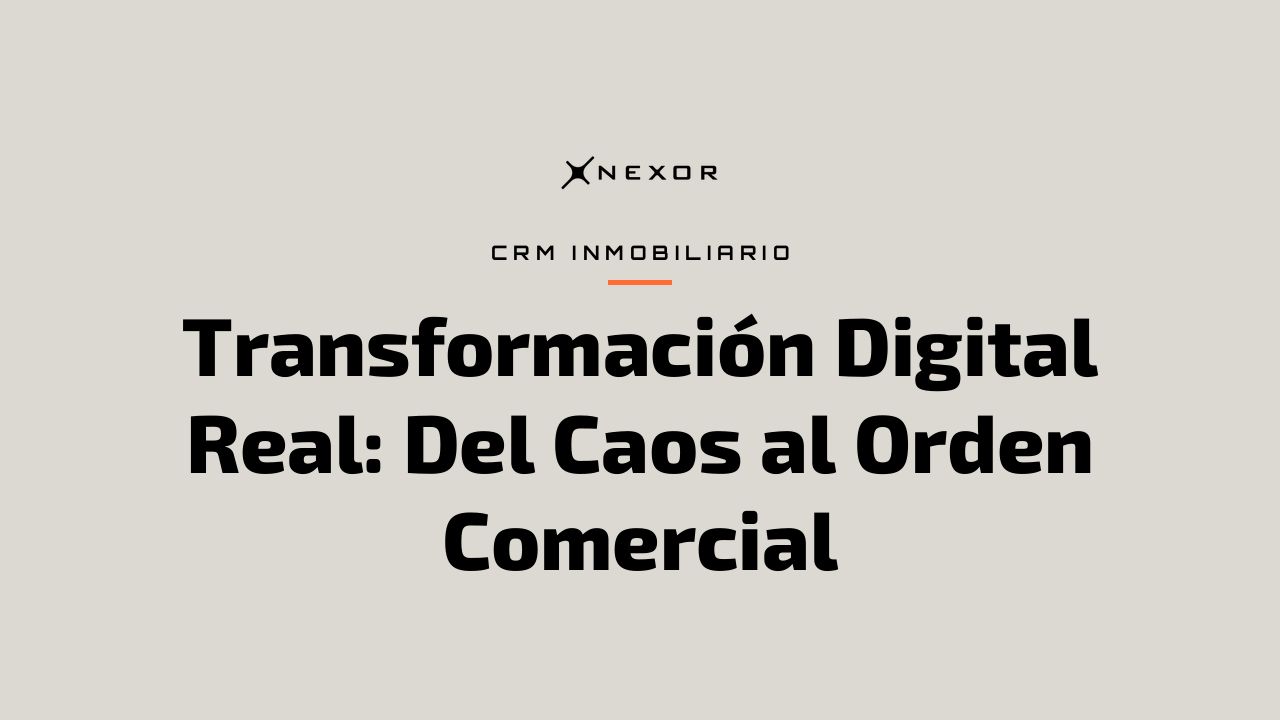 Transformación Digital Real: Del Caos al Orden Comercial