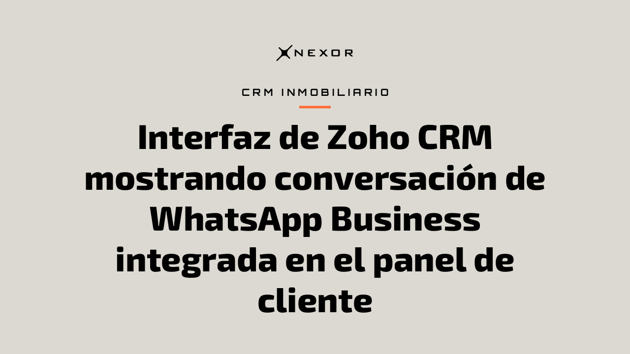 Interfaz de Zoho CRM mostrando conversación de WhatsApp Business integrada en el panel de cliente