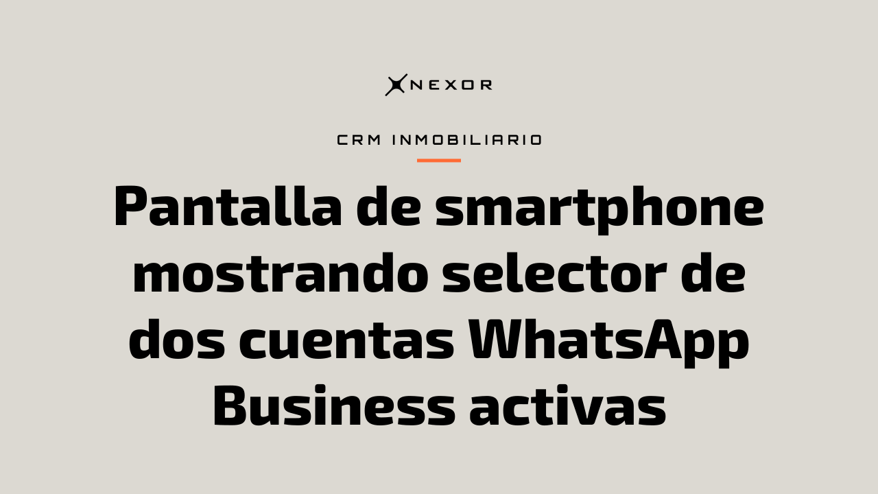 Pantalla de smartphone mostrando selector de dos cuentas WhatsApp Business activas