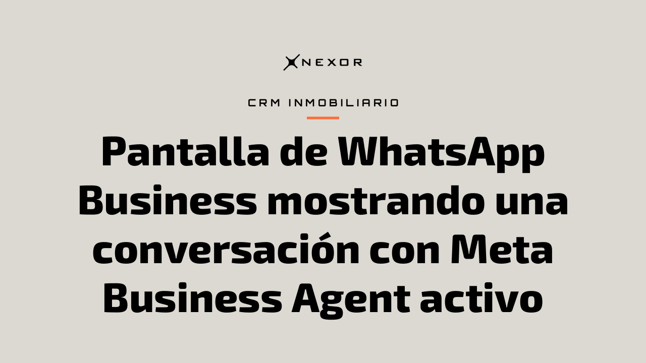Pantalla de WhatsApp Business mostrando una conversación con Meta Business Agent activo