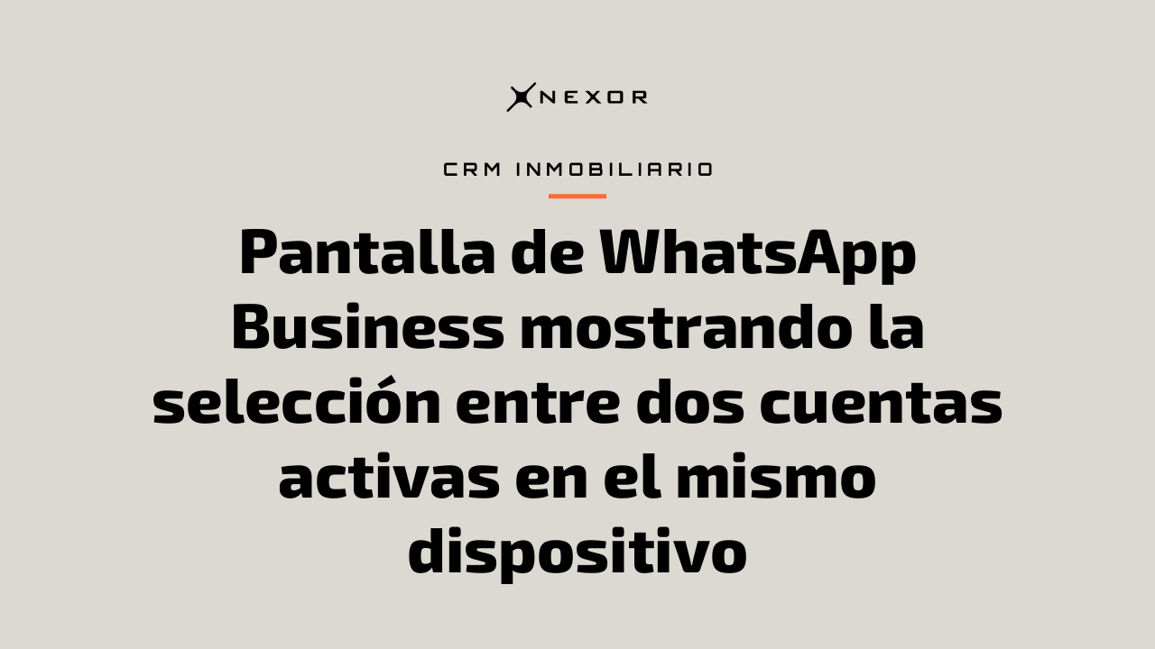 Pantalla de WhatsApp Business mostrando la selección entre dos cuentas activas en el mismo dispositivo