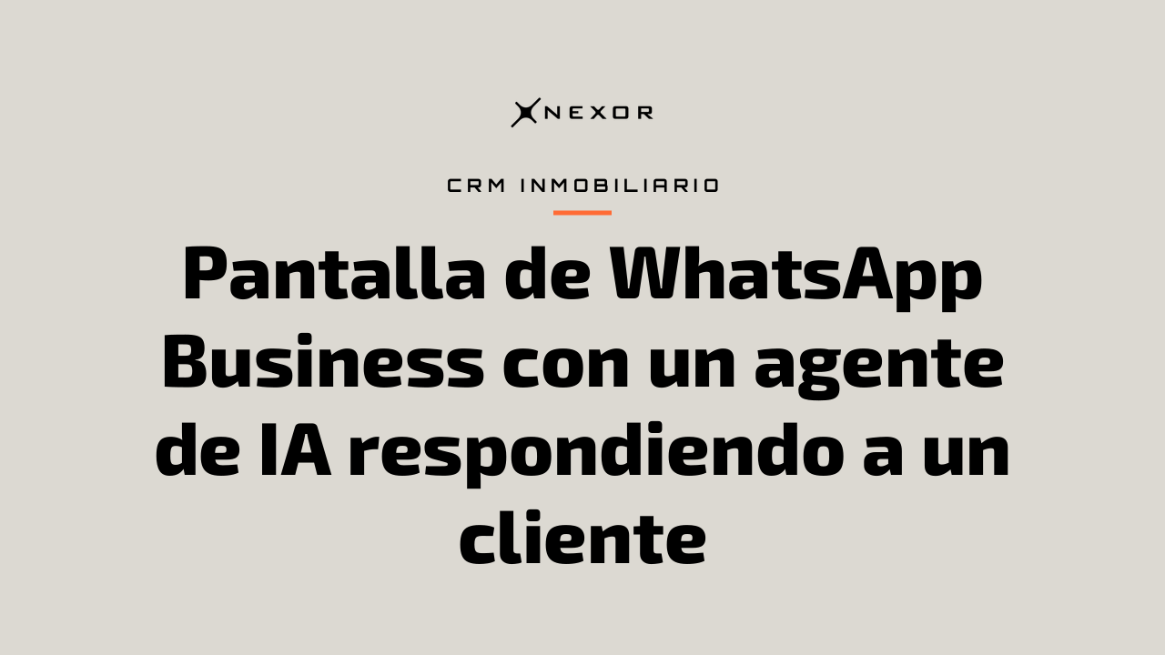 Pantalla de WhatsApp Business con un agente de IA respondiendo a un cliente
