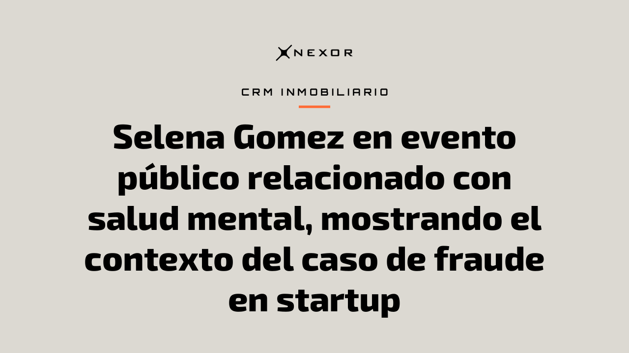 Selena Gomez en evento público relacionado con salud mental, mostrando el contexto del caso de fraude en startup