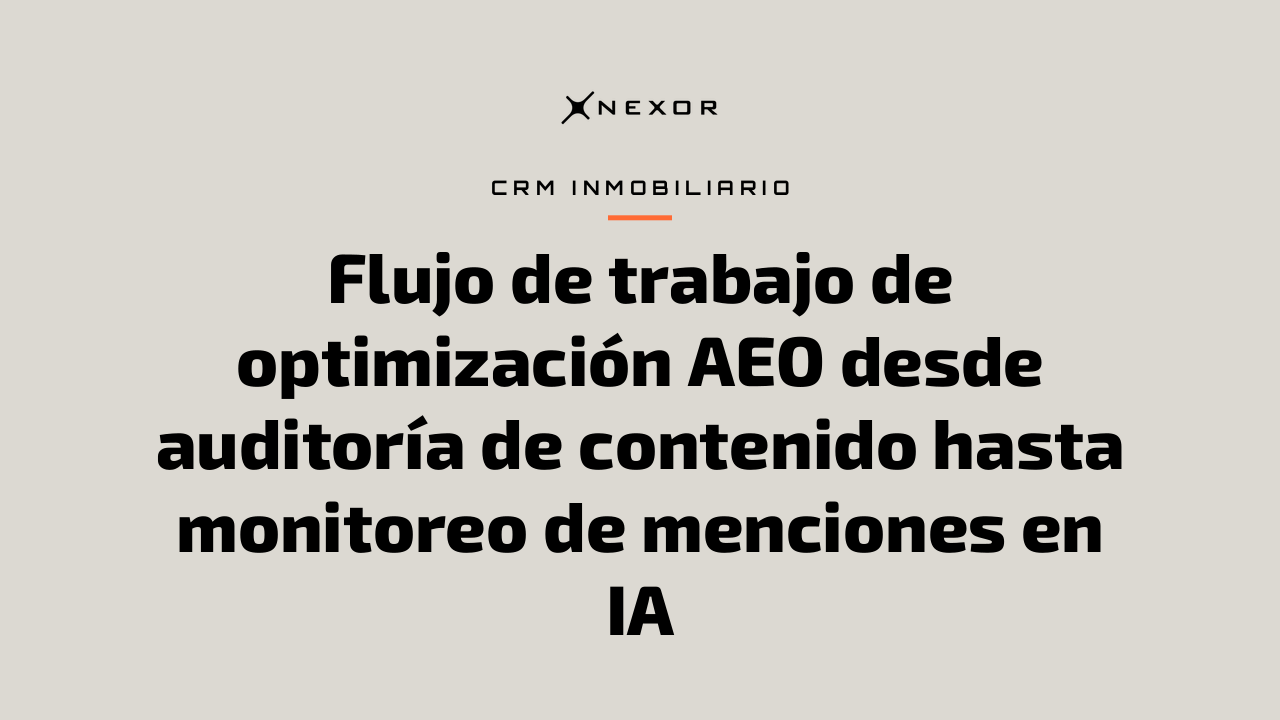 Flujo de trabajo de optimización AEO desde auditoría de contenido hasta monitoreo de menciones en IA