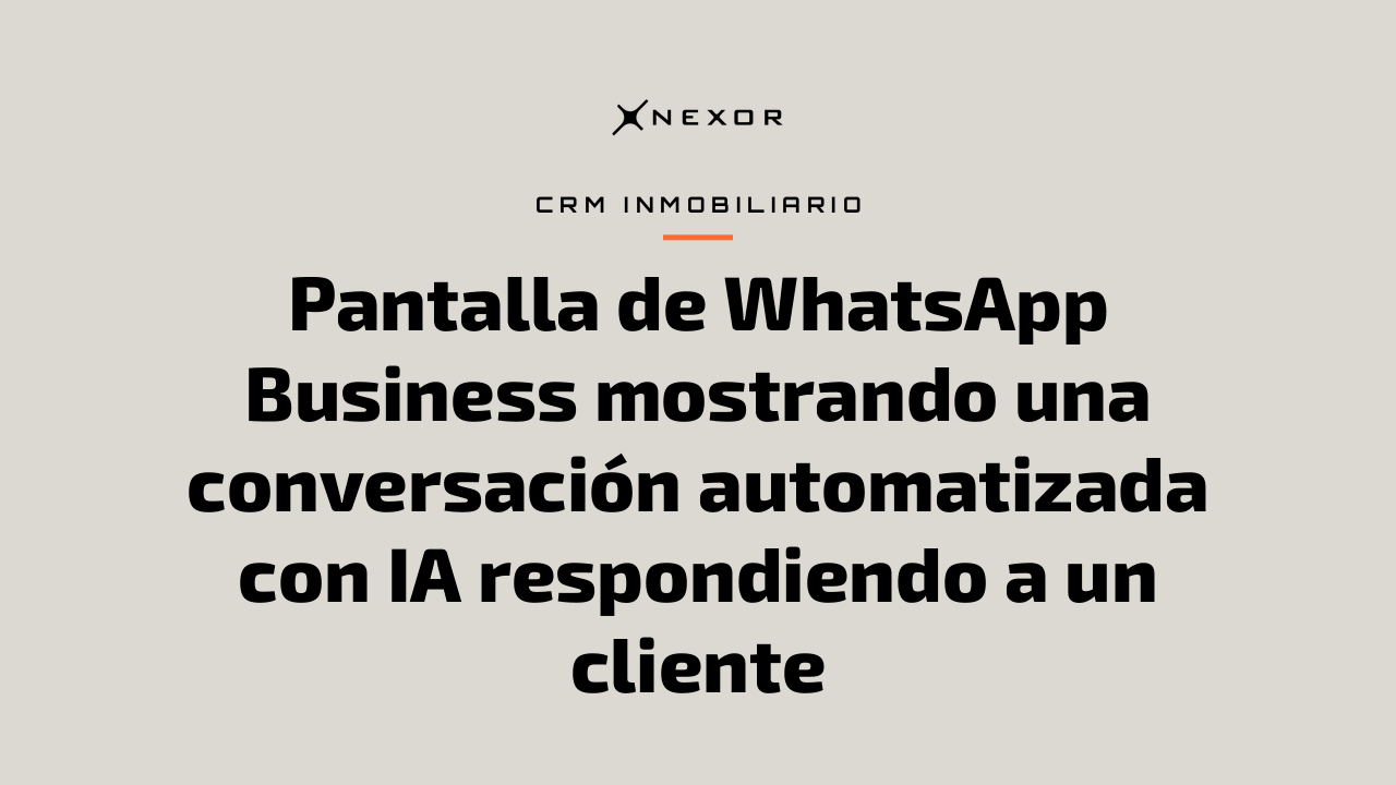 Pantalla de WhatsApp Business mostrando una conversación automatizada con IA respondiendo a un cliente