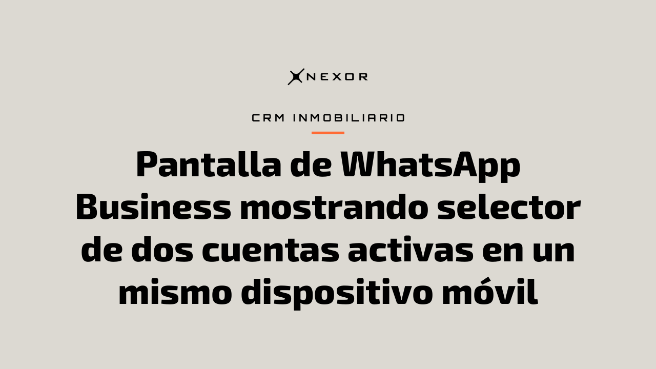 Pantalla de WhatsApp Business mostrando selector de dos cuentas activas en un mismo dispositivo móvil