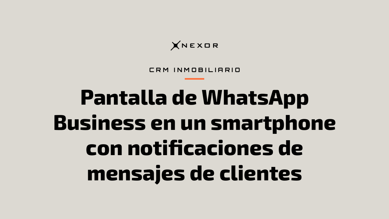 Pantalla de WhatsApp Business en un smartphone con notificaciones de mensajes de clientes