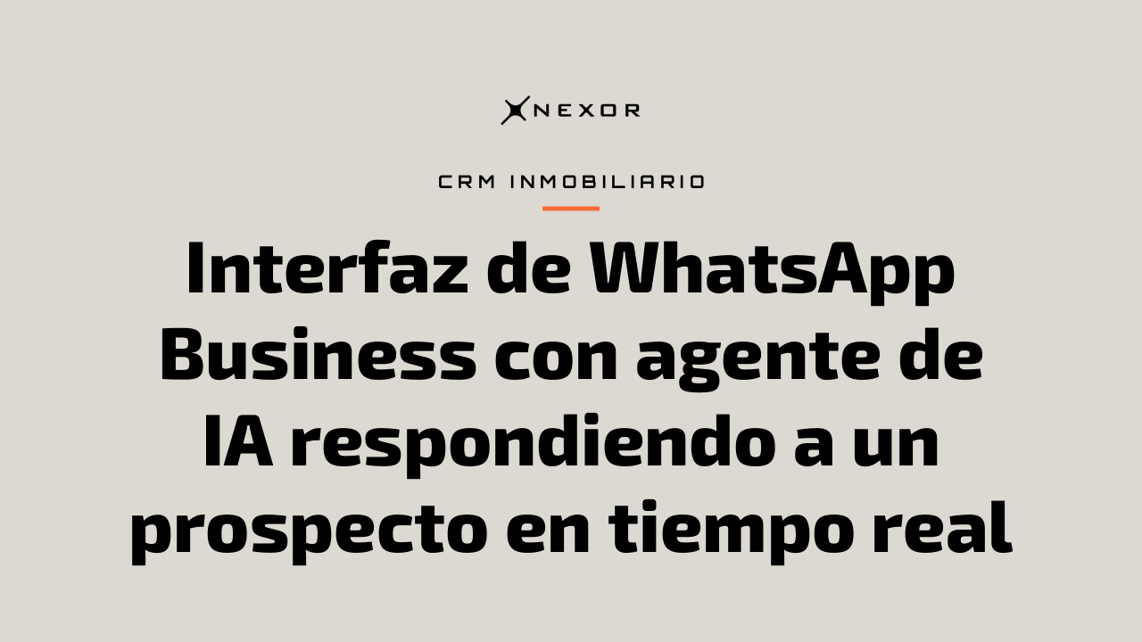 Interfaz de WhatsApp Business con agente de IA respondiendo a un prospecto en tiempo real